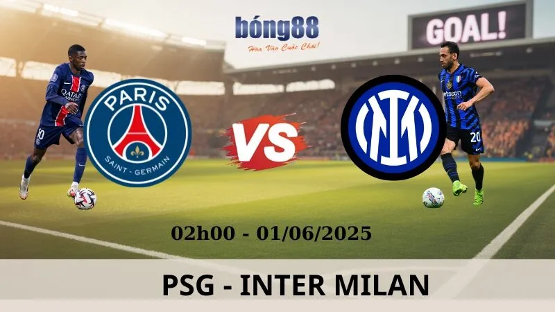 Nhận Định Bóng Đá - PSG vs Inter Milan 01/06/2025 Nhận Định Bóng Đá - PSG vs Inter Milan 01/06/2025