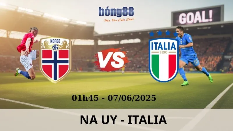 Nhận Định Bóng Đá - Na Uy vs Italia 07/06 Nhận Định Bóng Đá - Na Uy vs Italia 07/06