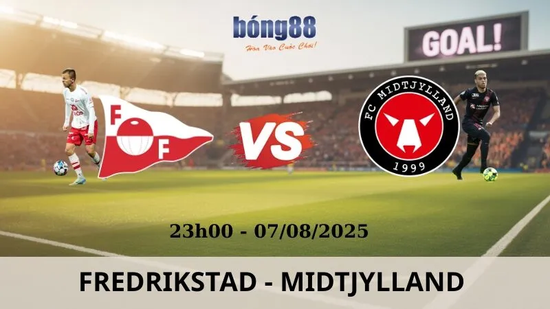 Soi Kèo Bóng Đá - Fredrikstad vs Midtjylland 07/08/2025 Soi Kèo Bóng Đá - Fredrikstad vs Midtjylland 07/08/2025