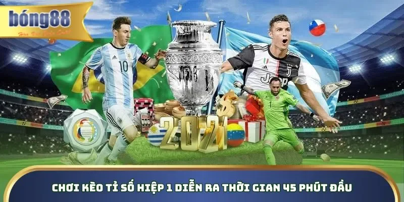 Kèo Tỉ Số Hiệp 1 - Cách Đọc Chính Xác Và Mẹo Hay Dễ Thắng Chơi kèo tỉ số hiệp 1 diễn ra thời gian 45 phút đầu