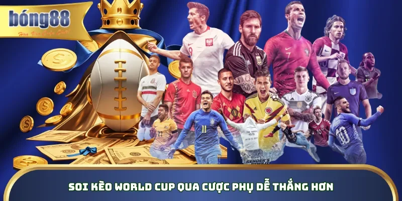 Soi Kèo World Cup - Bí Kíp Cược Tại Sân Chơi Lớn Nhất 2026 Soi kèo World Cup qua cược phụ dễ thắng hơn
